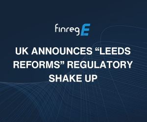 Leeds Reforms, FCA, BOE, Consumer Duty, Ringfencing, Banking compliance, FinregE, AI